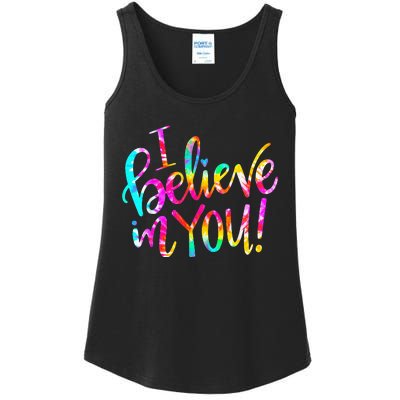 Tie Dye I Believe In You Teacher Testing Day Gift Ladies Essential Tank