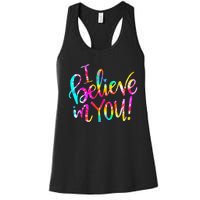 Tie Dye I Believe In You Teacher Testing Day Gift Women's Racerback Tank