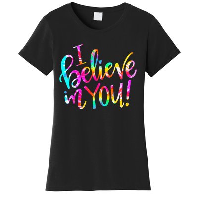 Tie Dye I Believe In You Teacher Testing Day Gift Women's T-Shirt