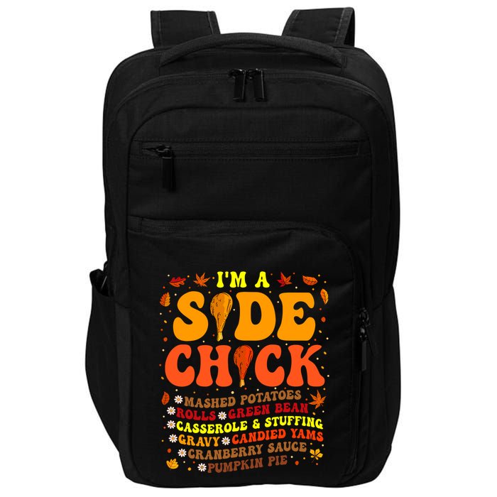 Thanksgiving Day IM A Side Chick Funny Turkey Leg Autumn Impact Tech Backpack