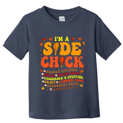 Thanksgiving Day IM A Side Chick Funny Turkey Leg Autumn Toddler T-Shirt