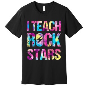 tie dye I Teach Rockstars Funny Music Teacher Premium T-Shirt