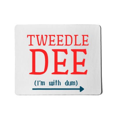 Tweedle Dee IM With Dum Couple & Friends Funny Lazy Costume Mousepad