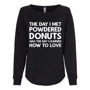 The Day I Met Powdered Donuts Powdered Donuts Gift Womens California Wash Sweatshirt