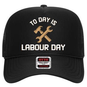 To Day Is Labor Day Gift High Crown Mesh Back Trucker Hat