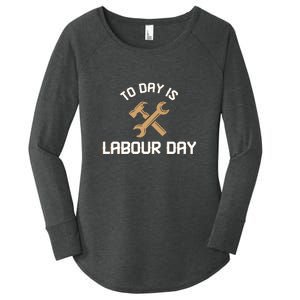 To Day Is Labor Day Gift Women's Perfect Tri Tunic Long Sleeve Shirt