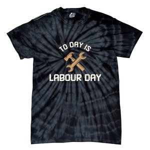 To Day Is Labor Day Gift Tie-Dye T-Shirt