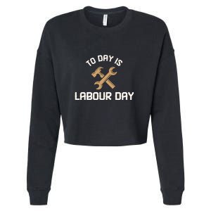 To Day Is Labor Day Gift Cropped Pullover Crew