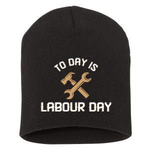 To Day Is Labor Day Gift Short Acrylic Beanie