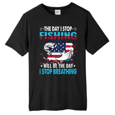 The Day I Stop Fishing Will Be The Day I Stop Breathing Tall Fusion ChromaSoft Performance T-Shirt