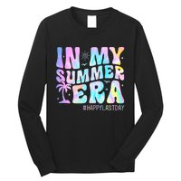 Tie Dye In My Summer Era Happy Last Day Of School Teacher Long Sleeve Shirt