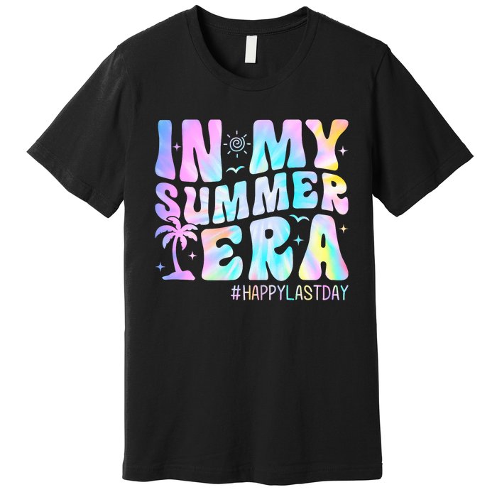 Tie Dye In My Summer Era Happy Last Day Of School Teacher Premium T-Shirt