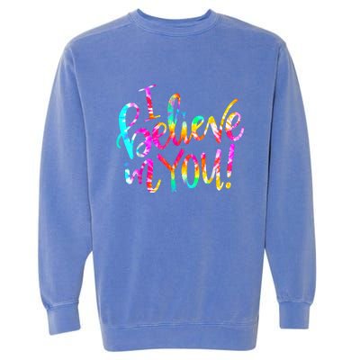 Tie Dye I Believe In You Teacher Testing Day Gift Garment-Dyed Sweatshirt