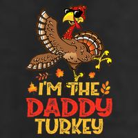 Turkey Day I'm The Daddy Turkey Thanksgiving Day Cool Comfort Performance Bucket Hat
