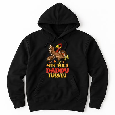 Turkey Day I'm The Daddy Turkey Thanksgiving Day Hoodie