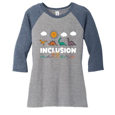 Trex Dinosaur Inclusion Matters Special Education Teacher Women's Tri-Blend 3/4-Sleeve Raglan Shirt