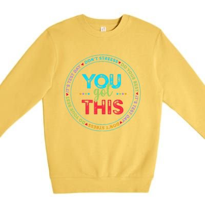 Testing Day ItS Test Day You Got This Teacher Student Premium Crewneck Sweatshirt