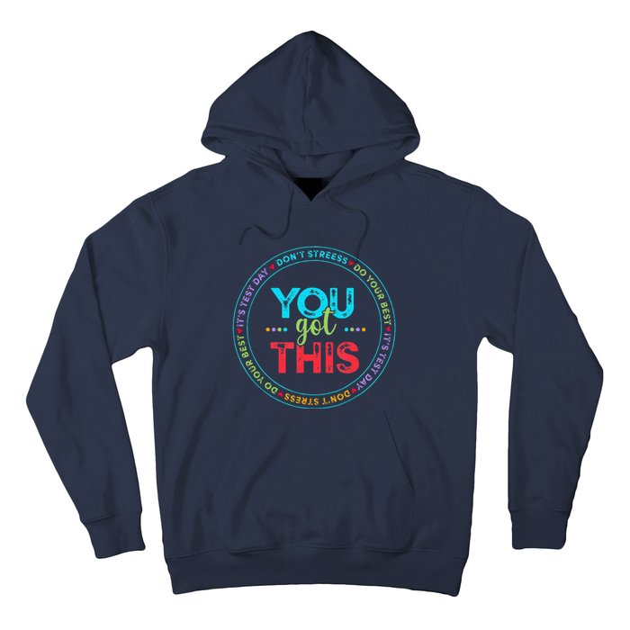 Testing Day ItS Test Day You Got This Teacher Student Hoodie