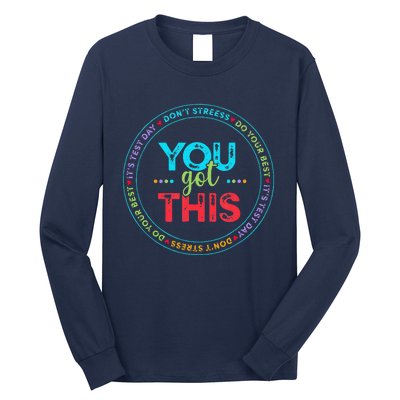 Testing Day ItS Test Day You Got This Teacher Student Long Sleeve Shirt