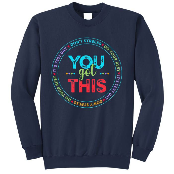 Testing Day ItS Test Day You Got This Teacher Student Sweatshirt