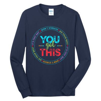 Testing Day ItS Test Day You Got This Teacher Student Tall Long Sleeve T-Shirt