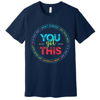 Testing Day ItS Test Day You Got This Teacher Student Premium T-Shirt