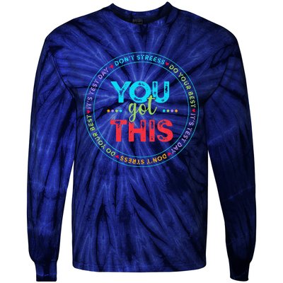 Testing Day ItS Test Day You Got This Teacher Student Tie-Dye Long Sleeve Shirt