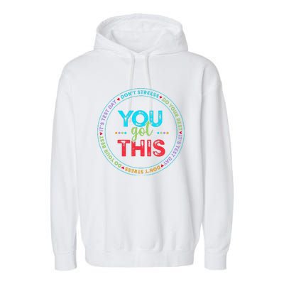 Testing Day ItS Test Day You Got This Teacher Student Garment-Dyed Fleece Hoodie