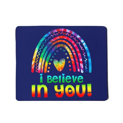 Tie Dye I Believe In You Teacher Rainbow Testing Day Mousepad