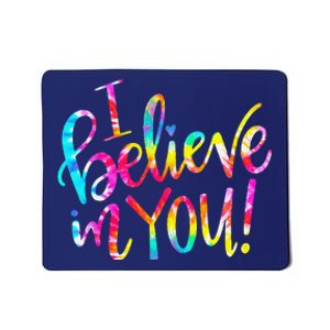 Tie Dye I Believe In You Teacher Testing Day Gift Mousepad