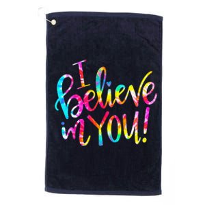 Tie Dye I Believe In You Teacher Testing Day Gift Platinum Collection Golf Towel