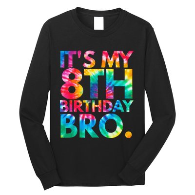 Tie Dye It's my 8th birthday bro Eighth Bday party Long Sleeve Shirt