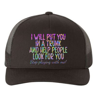 Tie dye I Will Put You In A Trunk And Help People Look Yupoong Adult 5-Panel Trucker Hat