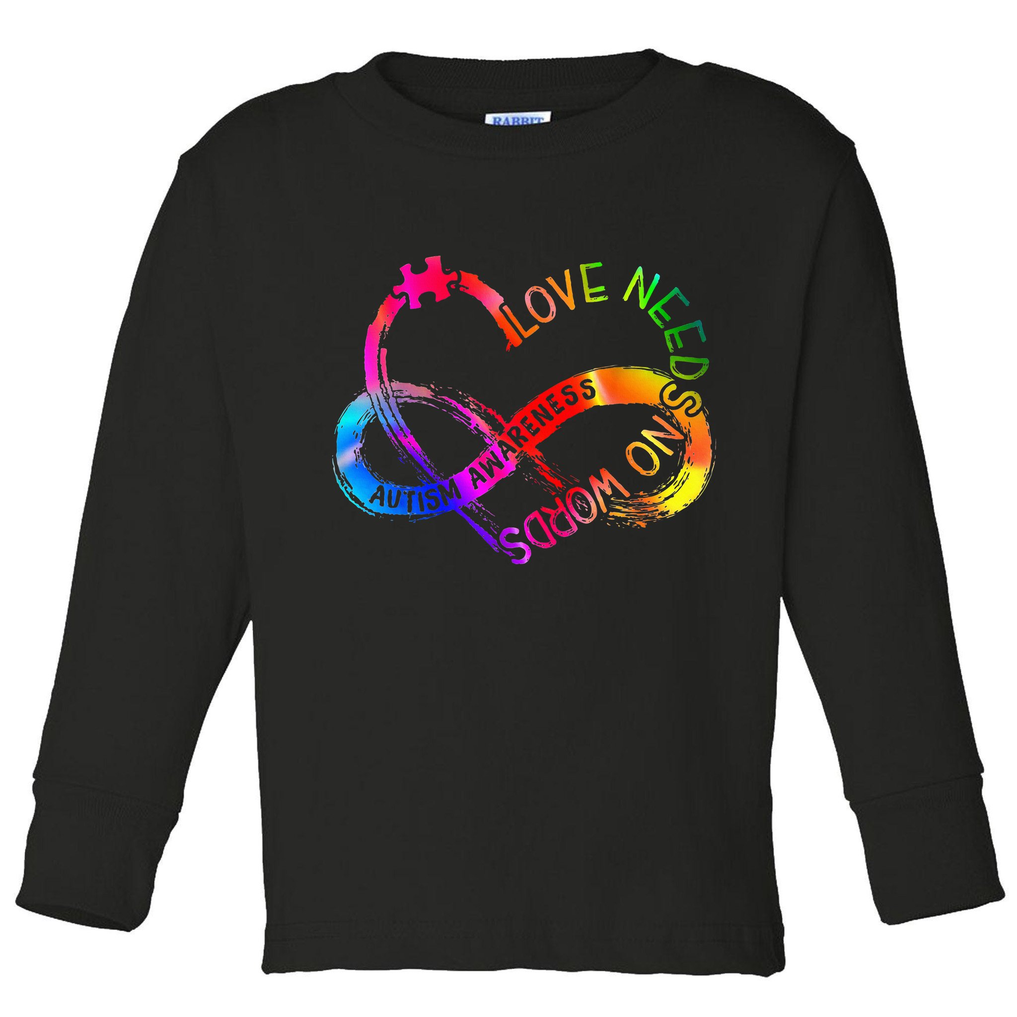Tie Dye Infinity Heart Love Autism Awareness Needs No Words Toddler Long Sleeve Shirt
