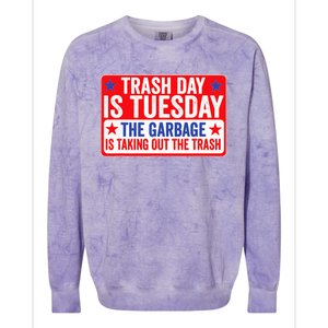 Trash Day Is Tuesday The Garbage Is Taking Out The Trash Colorblast Crewneck Sweatshirt