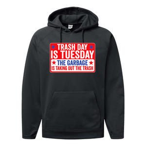 Trash Day Is Tuesday The Garbage Is Taking Out The Trash Performance Fleece Hoodie