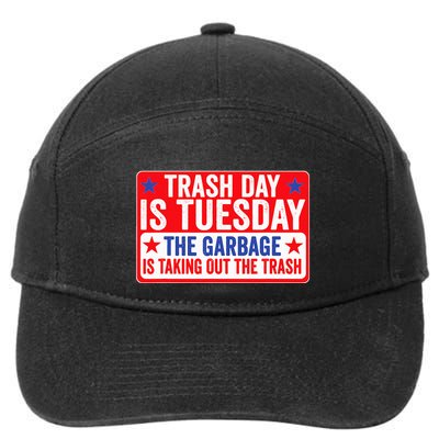 Trash Day Is Tuesday The Garbage Is Taking Out The Trash 7-Panel Snapback Hat