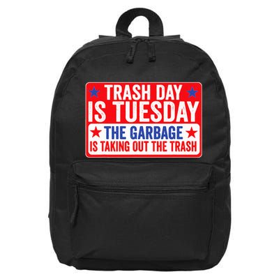 Trash Day Is Tuesday The Garbage Is Taking Out The Trash 16 in Basic Backpack