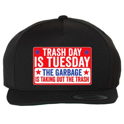 Trash Day Is Tuesday The Garbage Is Taking Out The Trash Wool Snapback Cap