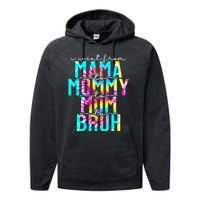 Tie dye I Went From Mama to Mommy to Mom to Bruh Mothers Day Performance Fleece Hoodie