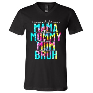 Tie dye I Went From Mama to Mommy to Mom to Bruh Mothers Day V-Neck T-Shirt