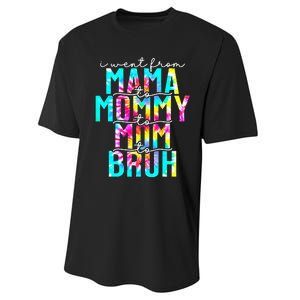 Tie dye I Went From Mama to Mommy to Mom to Bruh Mothers Day Performance Sprint T-Shirt