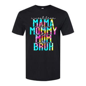 Tie dye I Went From Mama to Mommy to Mom to Bruh Mothers Day Softstyle CVC T-Shirt