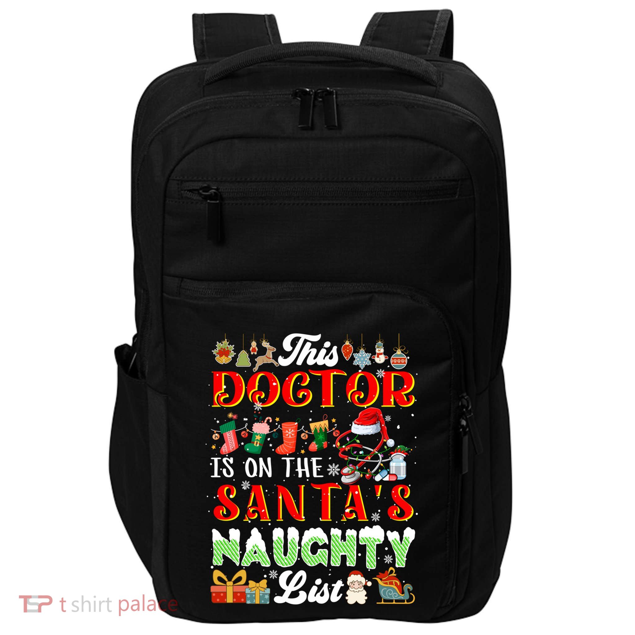 This Doctor Is On SantaS Naughty List Funny Joke Xmas Meaningful Gift Impact Tech Backpack