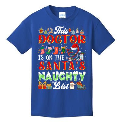 This Doctor Is On SantaS Naughty List Funny Joke Xmas Meaningful Gift Kids T-Shirt