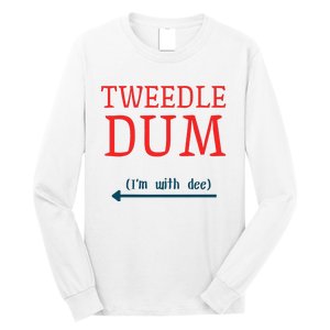 Tweedle Dum IM With Dee Couple & Friends Funny Lazy Costume Gift Long Sleeve Shirt