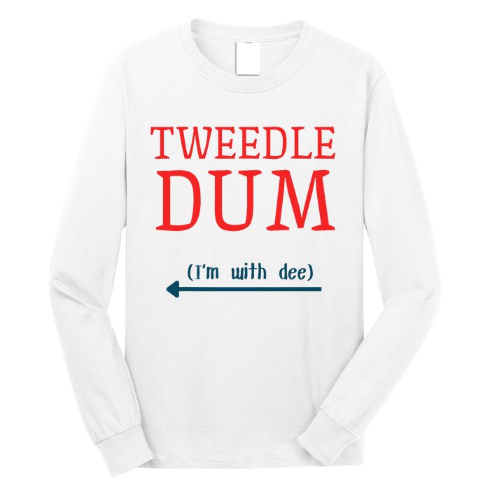 Tweedle Dum IM With Dee Couple & Friends Funny Lazy Costume Gift Long Sleeve Shirt