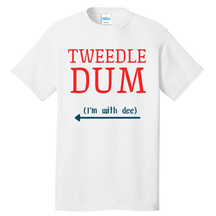 Tweedle Dum IM With Dee Couple & Friends Funny Lazy Costume Gift Tall T-Shirt