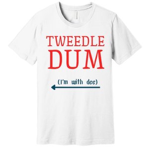 Tweedle Dum IM With Dee Couple & Friends Funny Lazy Costume Gift Premium T-Shirt