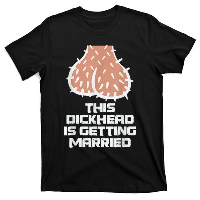 This Dickhead Is Getting Married, Party T-Shirt